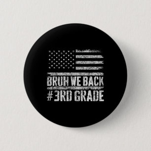 Bruh We Back 3rd Grade 4th Of July Back To School 6 Cm Round Badge