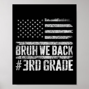 Bruh We Back 3rd Grade 4th Of July Back To School  Poster