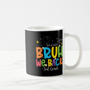 Bruh We Back 3rd Grade Back To School Third Grade Coffee Mug