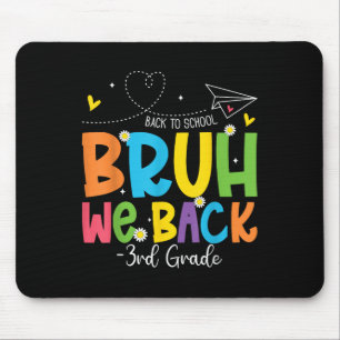 Bruh We Back 3rd Grade Back To School Third Grade  Mouse Pad