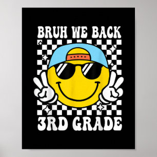 Bruh We Back 3rd Grade First Day Of School Back To Poster