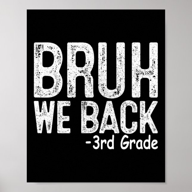 Bruh We Back 3rd Grade First Day Of School Teacher Poster (Front)