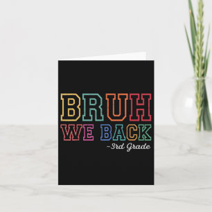 Bruh We Back 3rd Grader First Day Of School Back T Card