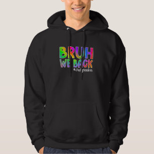 Bruh We Back 3rd Graders Back to School Third Grad Hoodie
