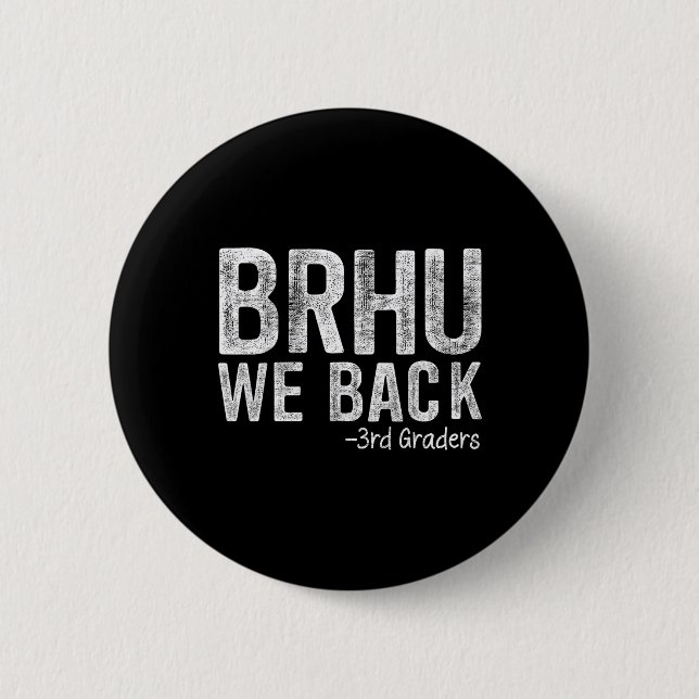 Bruh We Back 3rd Graders First Day Of School Back  6 Cm Round Badge (Front)