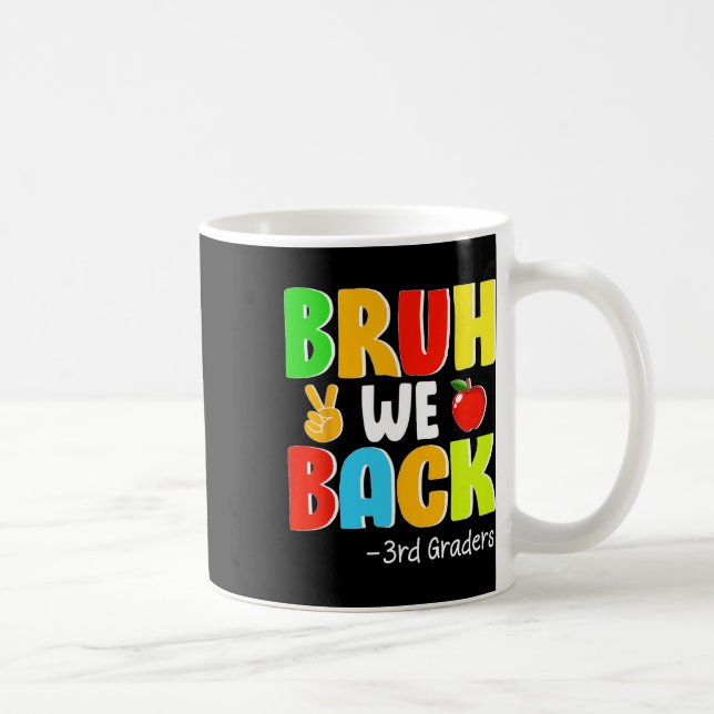 Bruh We Back 3rd Graders First Day Of School Back  Coffee Mug (Right)