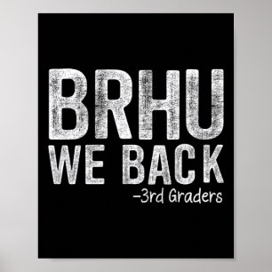 Bruh We Back 3rd Graders First Day Of School Back  Poster
