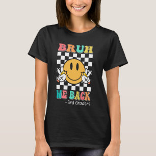Bruh We Back 3rd Graders Groovy Smile Face Back To T-Shirt