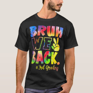 Bruh We Back 3rd Graders Third Grade Back To Schoo T-Shirt
