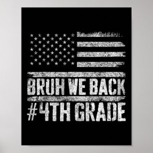 Bruh We Back 4th Grade 4th Of July Back To School Poster
