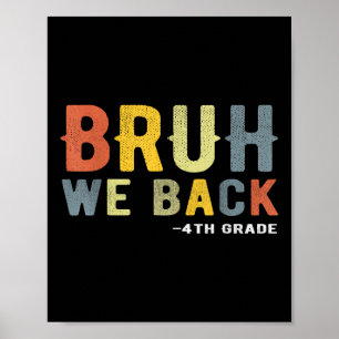 Bruh We Back 4th Grade Back To School Teacher Four Poster