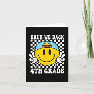 Bruh We Back 4th Grade First Day Of School Back To Card