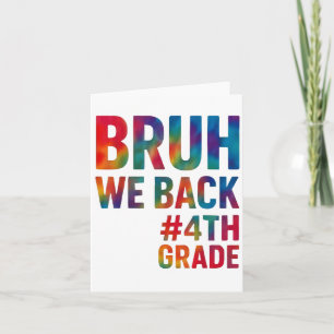 Bruh We Back 4th Grade First Day Of School Glow Up Card