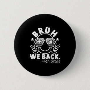 Bruh We Back 4th Grade First Day Smile Face Peace 6 Cm Round Badge