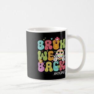 Bruh We Back 4th Grade Happy First Day Hello Schoo Coffee Mug