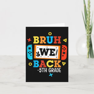 Bruh We Back 5th Grade Back To School Video Game B Card