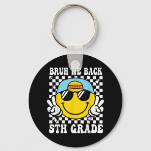 Bruh We Back 5th Grade First Day Of School Back To Key Ring