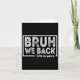 Bruh We Back 5th Grade Funny Back To School Fifth Card