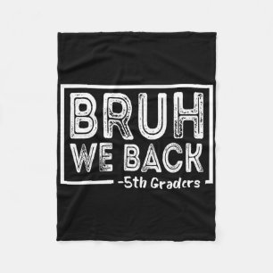 Bruh We Back 5th Grade Funny Back To School Fifth Fleece Blanket
