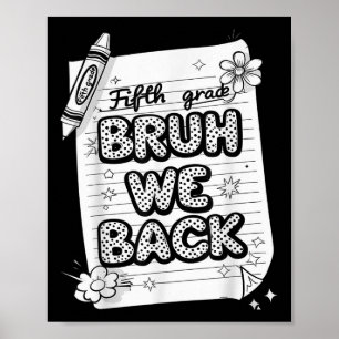 Bruh We Back 5th Grade Funny Back To School Kids B Poster