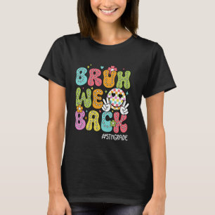 Bruh We Back 5th Grade Happy First Day Hello Schoo T-Shirt