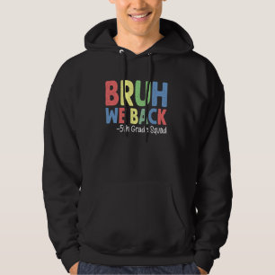Bruh We Back 5th Grade Squad Team Back To School Hoodie