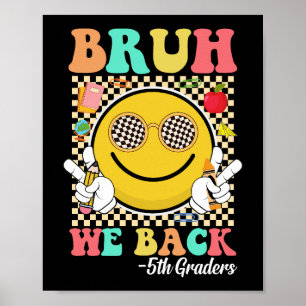 Bruh We Back 5th Graders Cute Groovy Smile Face Poster