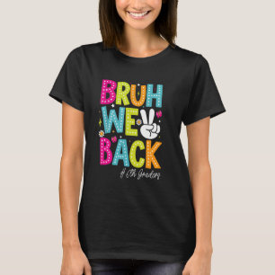 Bruh We Back 6th Graders Groovy 1st Day of Sixth G T-Shirt