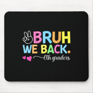 Bruh We Back 6th Graders Sixth Grade Retro Back To Mouse Pad