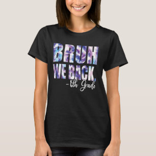 Bruh We Back 6th Graders Smile Face First Day of S T-Shirt