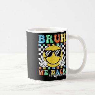 Bruh We Back 7th Grade Vibes Back To School Smile Coffee Mug