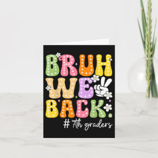 Bruh We Back 7th Graders Seventh Grade Retro Back  Card