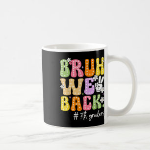 Bruh We Back 7th Graders Seventh Grade Retro Back Coffee Mug