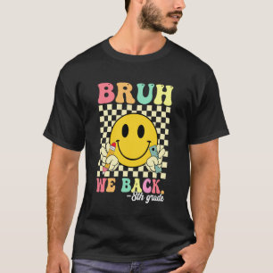 Bruh We Back 8th Grade Teachers Back To School Kid T-Shirt