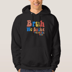 Bruh We Back 9th Grade Vibes 1st Day of School Nin Hoodie