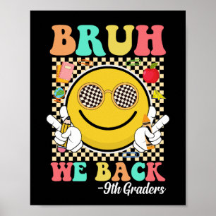 Bruh We Back 9th Graders Cute Groovy Smile Face Poster