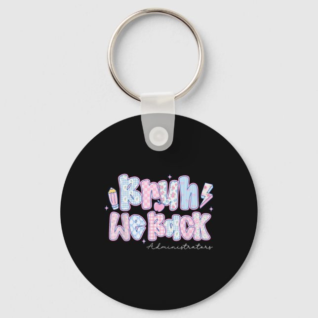 Bruh We Back Administrators Pencil Back To School  Key Ring (Front)