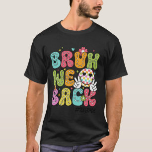 Bruh We Back Back To School 1st Grade Happy First T-Shirt