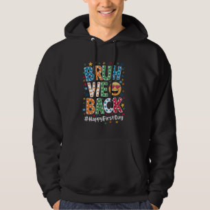 Bruh We Back Back to School Funny Design Hoodie