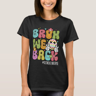 Bruh We Back Back To School Happy First Day School T-Shirt