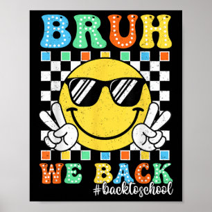 Bruh We Back Back To School Smile Face Kids First Poster