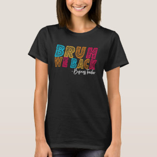 Bruh We Back Business Teacher First Day of School  T-Shirt