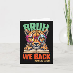 Bruh We Back Cheetah Back To School Teacher Boys G Card