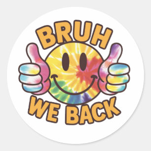 Bruh we back classic round sticker