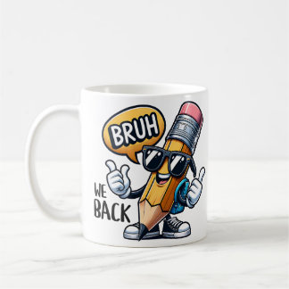 Bruh We Back Coffee Mug