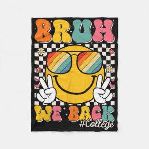 Bruh We Back College Smile Face 1st Day Of College Fleece Blanket