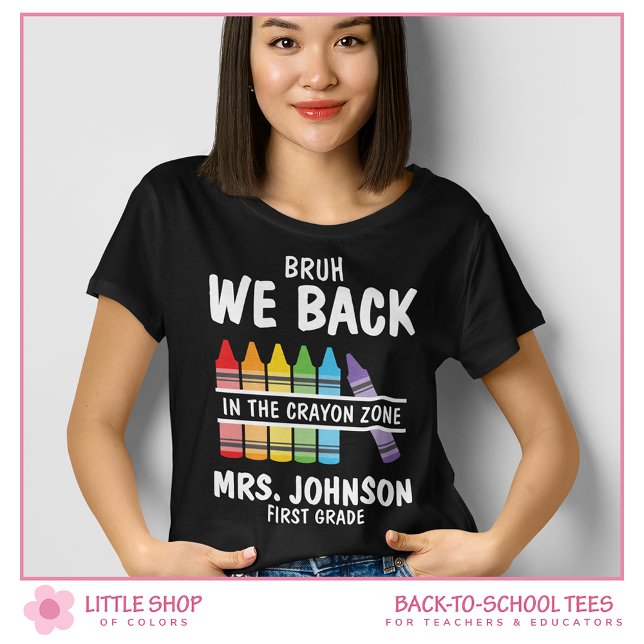 Bruh We Back Crayon Zone First Grade Teacher T-Shirt (Creator Uploaded)
