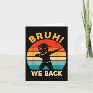 Bruh We Back Dabbing Boy Back To School Boys Kids Card