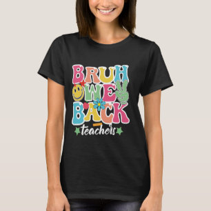 BRUH WE BACK Design for Teachers and Students, Bla T-Shirt