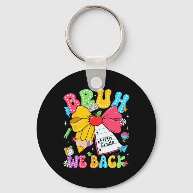 Bruh We Back Fifth Grade Pencil Bow Back To School Key Ring (Front)